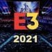 E3 2021: Neler Duyuruldu?