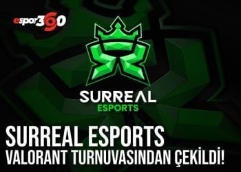 Surreal Esports, Valorant Turnuvasından Çekildi !