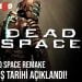 Dead Space Remake Çıkış Tarihi Açıklandı !