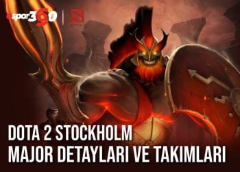 DOTA 2 Stockholm Major Detayları ve Takımları